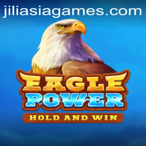 Discover the Thrills of EaglePower: The Latest Game from JILIAsia